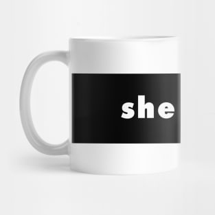 she / her - black Mug